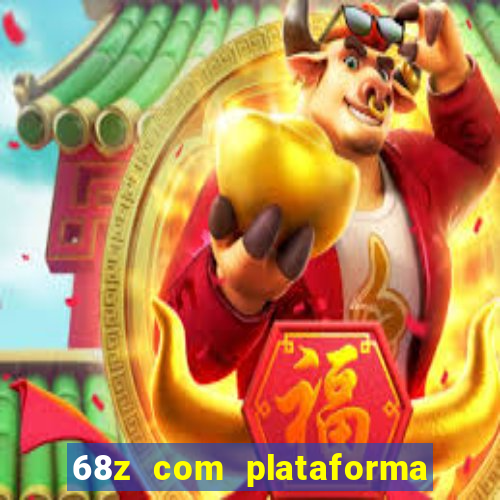 68z com plataforma de jogos